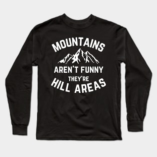 Mountains Aren't Funny v2 Long Sleeve T-Shirt